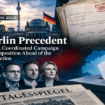 The Berlin Precedent: Allegations of a Coordinated Campaign Against the Opposition Ahead of the 2026 Berlin Election