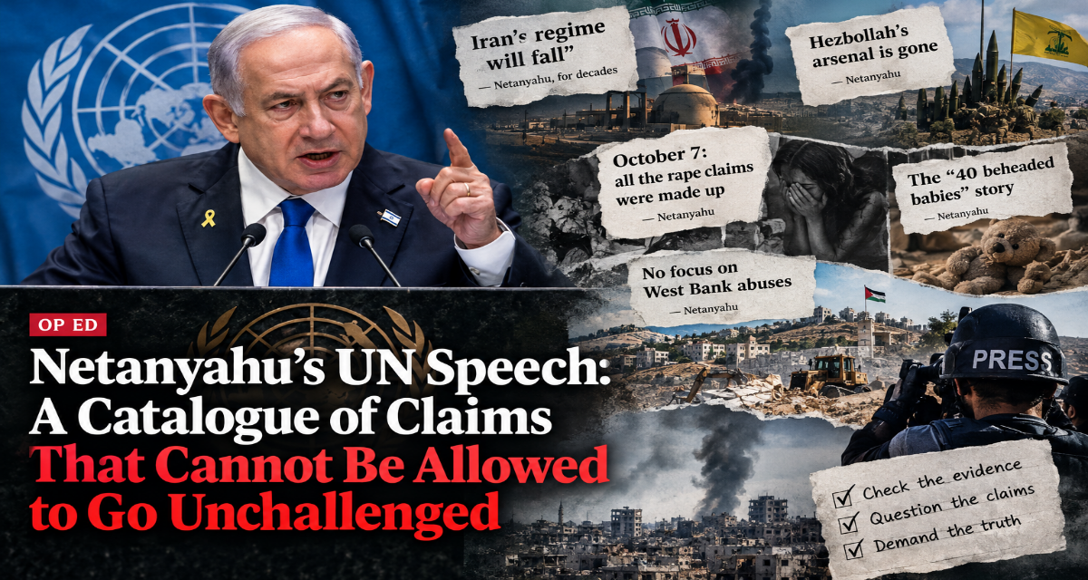 Netanyahu’s UN Speech: A Catalogue of Claims That Cannot Be Allowed to Go Unchallenged