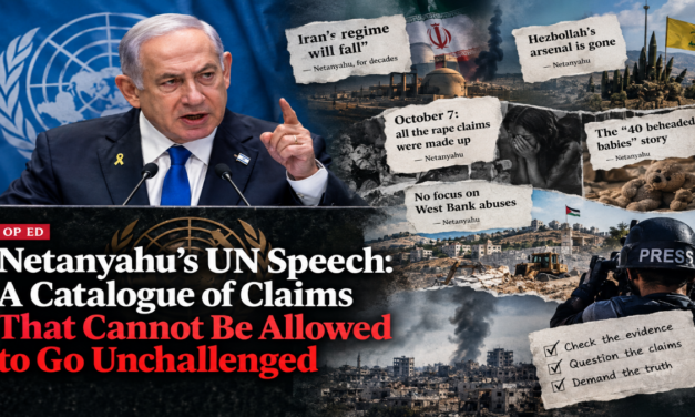 Netanyahu’s UN Speech: A Catalogue of Claims That Cannot Be Allowed to Go Unchallenged